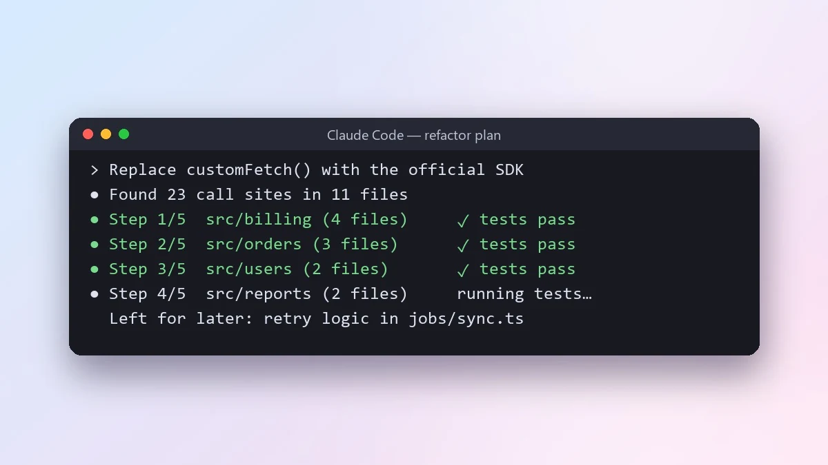 Example result: Do a large refactor in small safe steps